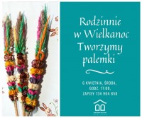 Rodzinnie w Wielkanoc tworzymy palemki