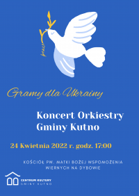 Gramy dla Ukrainy - Koncert Orkiestry Gminy Kutno